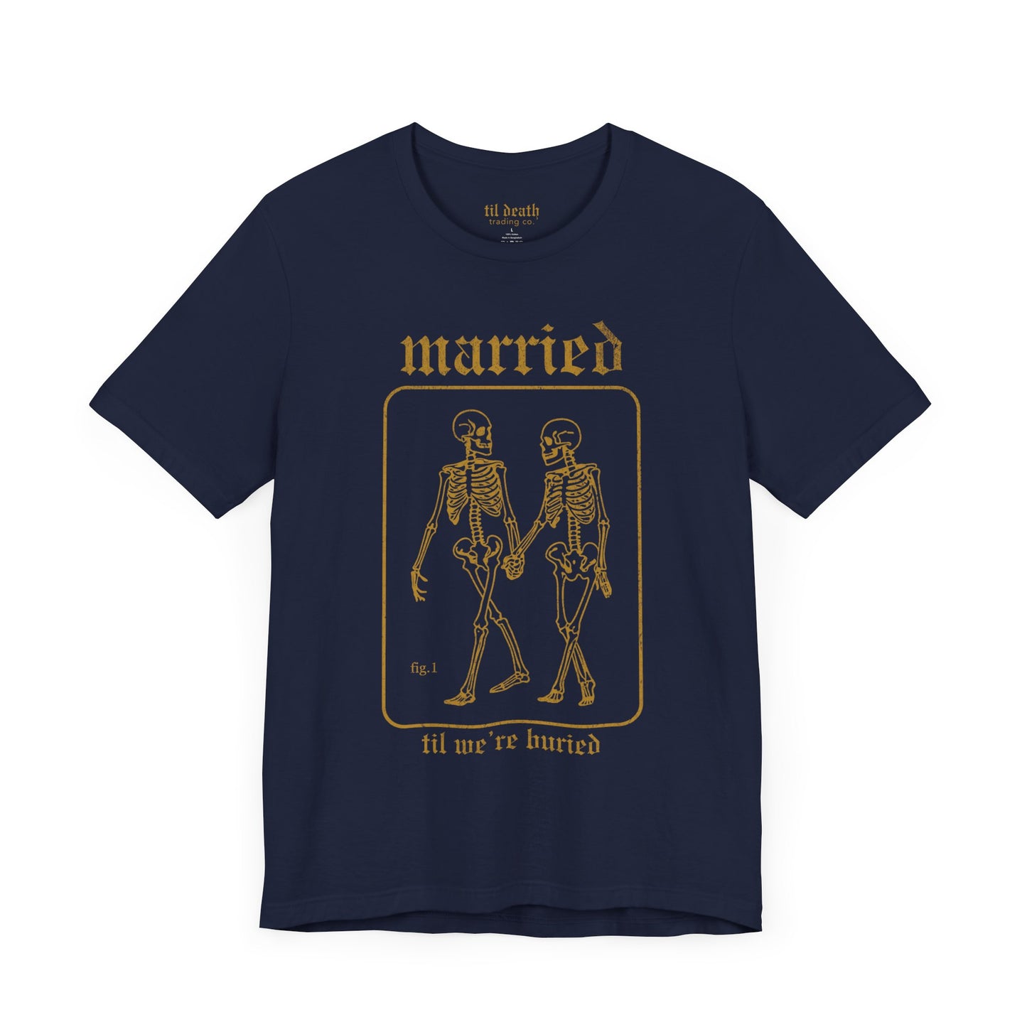 Til We're Buried Short Sleeve Tee™ | Navy