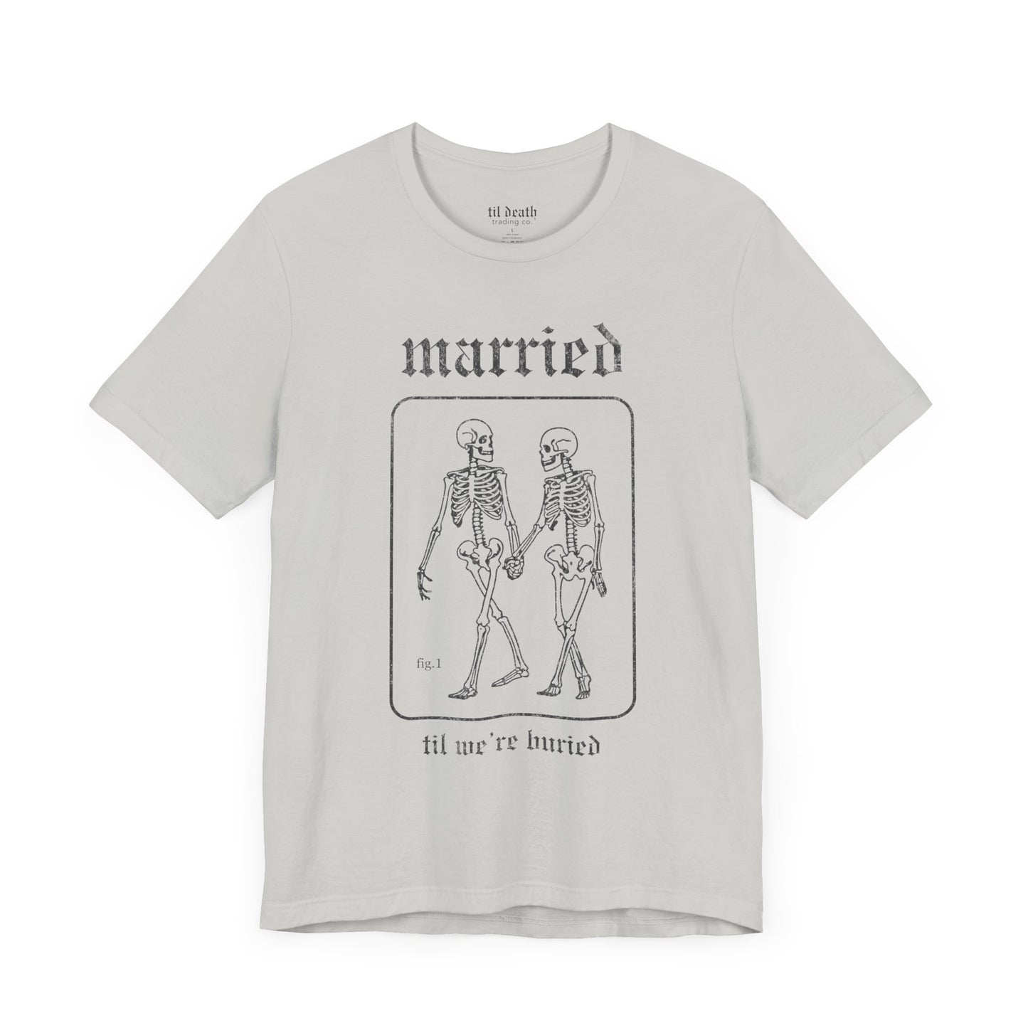 Til We're Buried Short Sleeve Tee™ | Stone