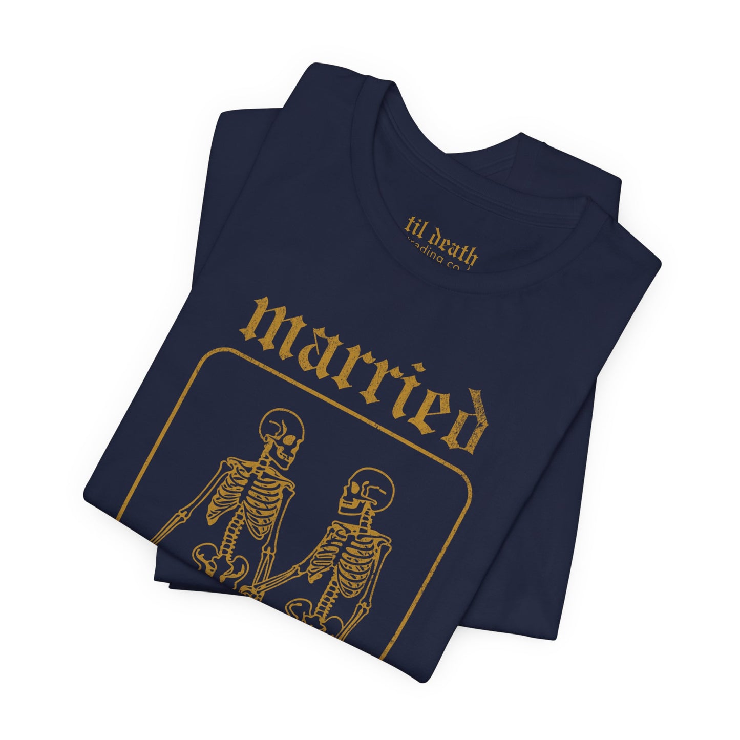 Til We're Buried Short Sleeve Tee™ | Navy